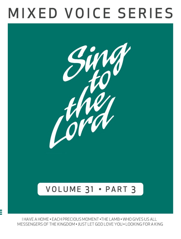 Sing to the Lord, Mixed Voice Series, Volume 31 Part 3